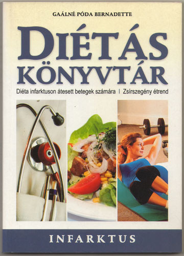 Gaálné Póda Bernadette: Diétás könyvtár - Infarktus