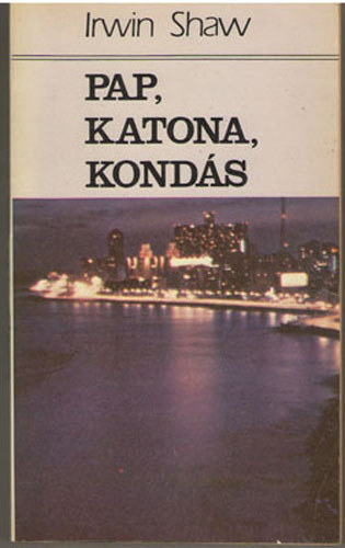 Irwin Shaw: Pap, katona, kondás