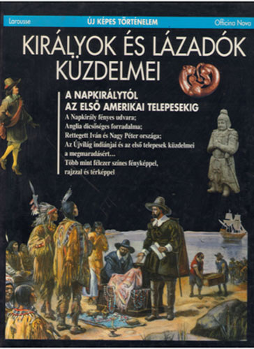 Briet-Brighelli-Desroches: Királyok és lázadók küzdelmei (Új képes történelem)
