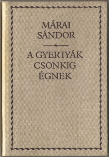 Márai Sándor: A gyertyák csonkig égnek