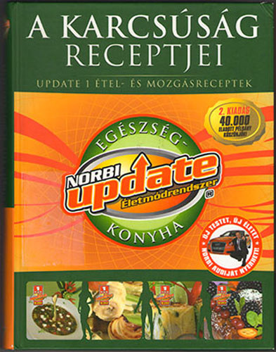 Schobert Norbert: A karcsúság receptjei - Update 1 étel- és mozgásreceptek