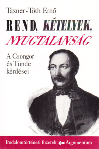 Taxner-Tóth Ernő: Rend, kételyek, nyugtalanság (A Csongor és Tünde kérdései)