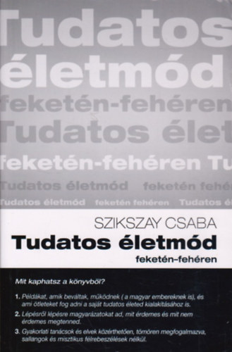 Szikszay Csaba: Tudatos életmód feketén-fehéren