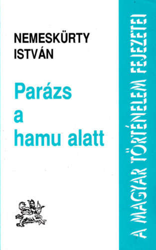 Nemeskürty István: Parázs a hamu alatt