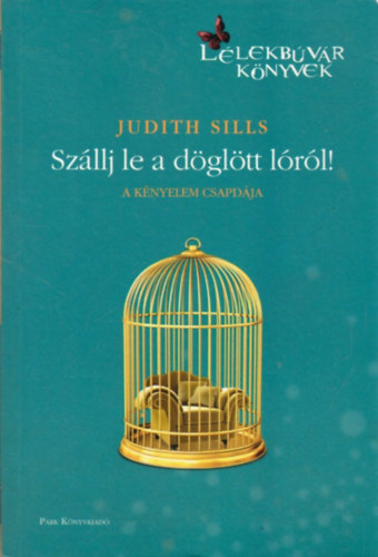 Judith Sills: Szállj le a döglött lóról!