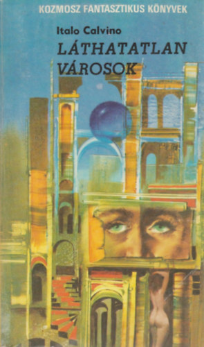 Calvino, I.-Casares, Adolfo B.: Láthatatlan városok - Morel találmánya