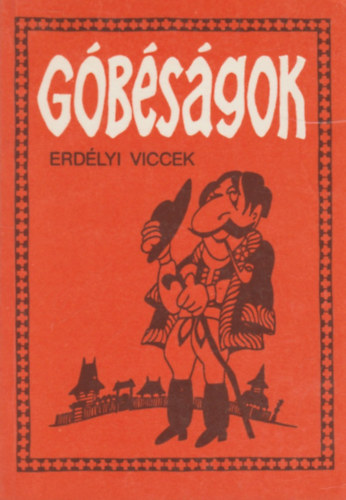 Hajdu István (szerk.): Góbéságok - Erdélyi viccek