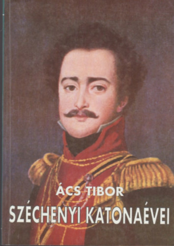 Ács Tibor: Széchenyi katonaévei