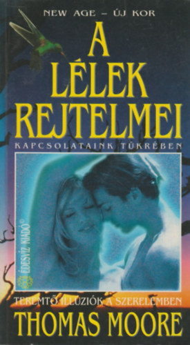 Thomas Moore: A lélek rejtelmei kapcsolataink tükrében - Teremtő illúziók a szerelemben