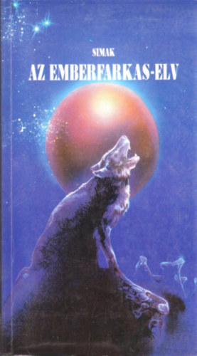 Clifford D. Simak: Az emberfarkas-elv
