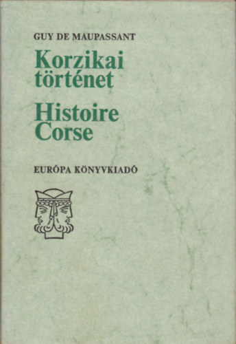 Guy De Maupassant: Korzikai történet-Histoire Corse