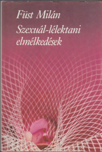 Füst Milán: Szexuál-lélektani elmélkedések