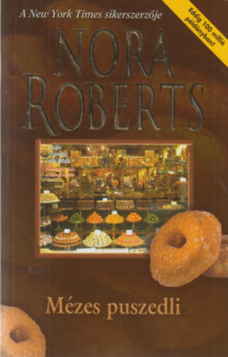 Nora Roberts: Mézes puszedli