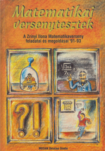 Csepcsányi-Csordás-Gálné-Háriné-Kis É-Koleszár...: Matematikai versenytesztek -A Zrínyi I. Matematikaverseny... 91-93