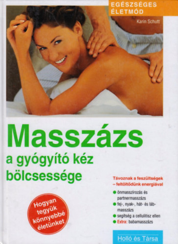 Karin Schutt: Masszázs: a gyógyító kéz bölcsessége