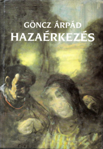 Göncz Árpád: Hazaérkezés