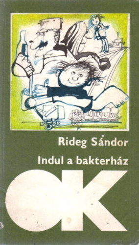 Rideg Sándor: Indul a bakterház