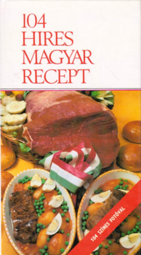 Marosi László szerk.: 104 híres magyar recept