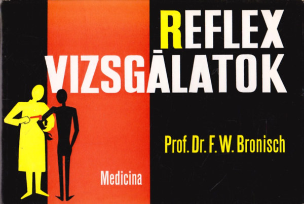 Prof. Dr. F. W. Bronisch: Reflex vizsgálatok 