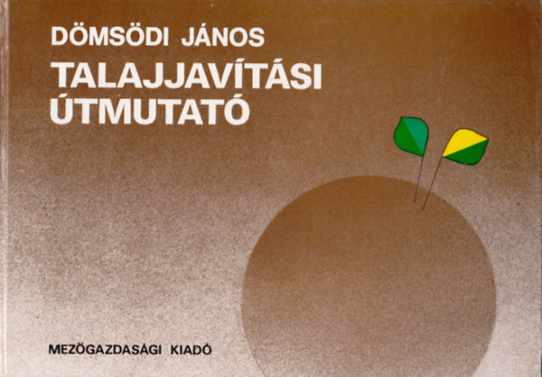 Dömsödi János: Talajjavítási útmutató