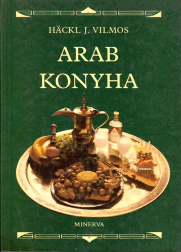 Häckl J. Vilmos: Arab konyha