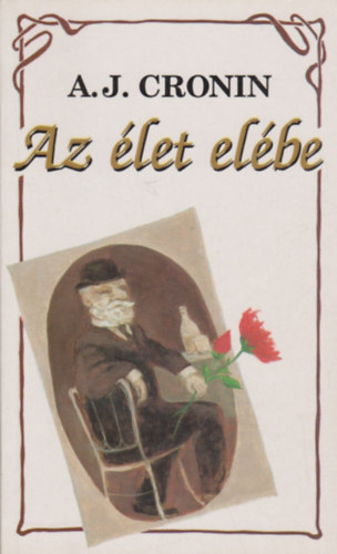 A. J. Cronin: Az élet elébe