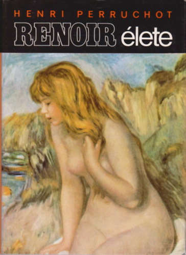 Henri Perruchot: Renoir élete