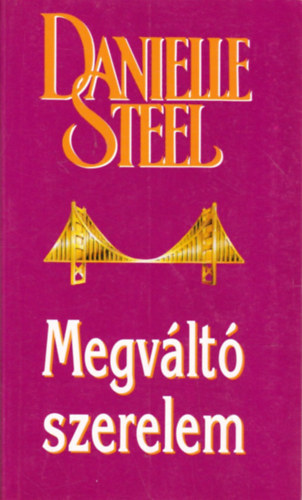 Danielle Steel: Megváltó szerelem