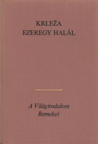 Miroslav Krleza: Ezeregy halál