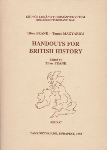 Tibor Frank-Tamás Magyarics: Handouts for british history