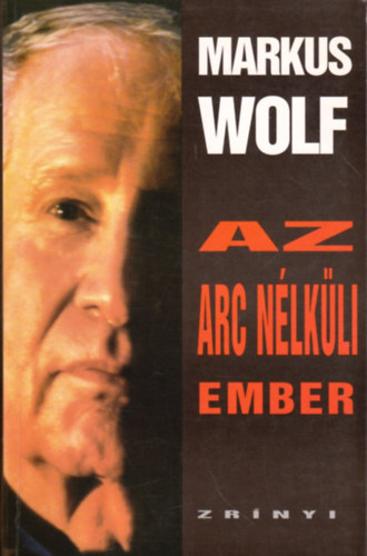 Markus Wolf: Az arc nélküli ember
