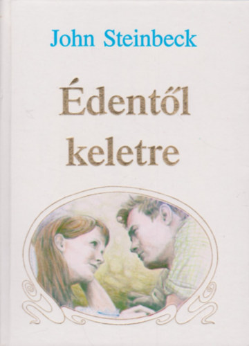 John Steinbeck: Édentől keletre