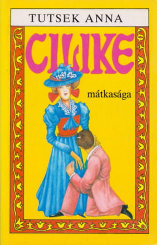 Tutsek Anna: Cilike mátkasága