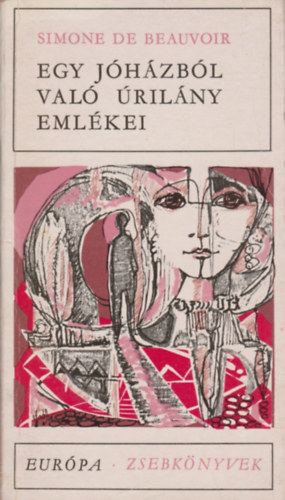 Simone de Beauvoir: Egy jóházból való úrilány emlékei