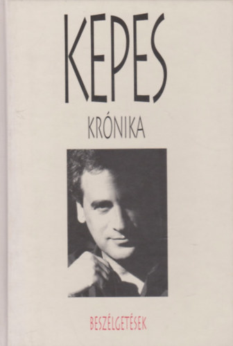 Kepes András: Kepes Krónika - Beszélgetések