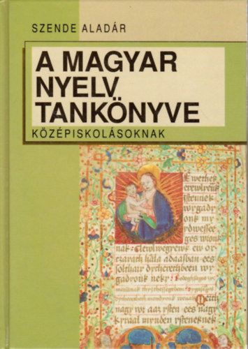 Szende Aladár: A magyar nyelv tankönyve középiskolásoknak