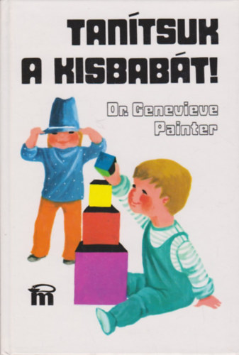 Genevieve Dr. Painter: Tanítsuk a kisbabát!