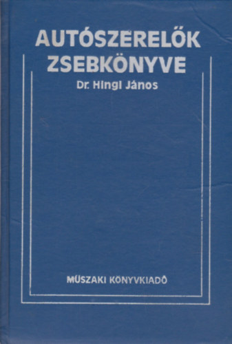 Dr. Hingl János: Autószerelők zsebkönyve