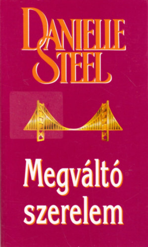 Danielle Steel: Megváltó szerelem