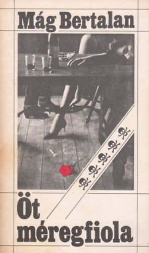 Mág Bertalan: Öt méregfiola