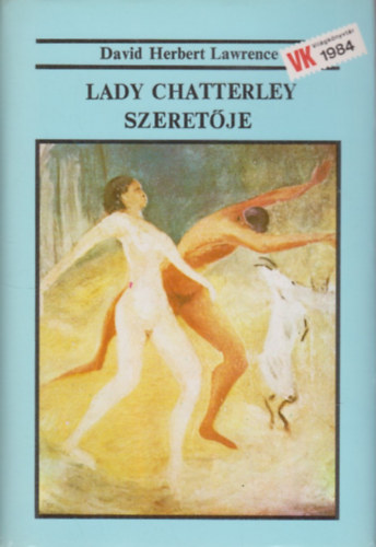 David Herbert Lawrence: Lady Chatterley szeretője