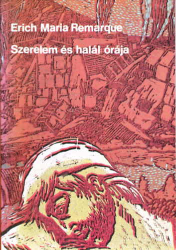 Erich Maria Remarque: Szerelem és halál órája