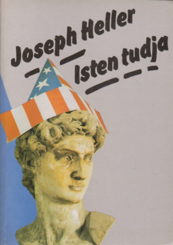 Joseph Heller: Isten tudja