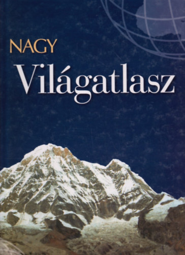 Nyír-Karta Bt.: Nagy világatlasz - Országlexikonnal és tematikus fejezetekkel