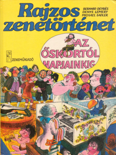 Deyriés-Lemery-Sadler: Rajzos zenetörténet az őskortól napjainkig