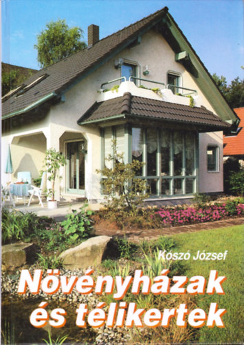 Kószó József: Növényházak és télikertek