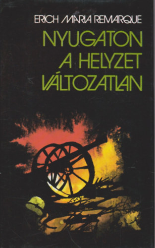 Erich Maria Remarque: Nyugaton a helyzet változatlan