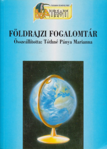 Tóthné Pánya Marianna: Földrajzi fogalomtár