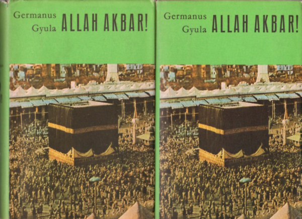 Germanus Gyula: Allah akbar! I-II.