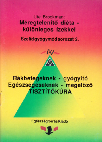 Ute Brookman: Méregtelenítő diéta különleges ízekkel - Szelíd gyógymód sorozat 2.